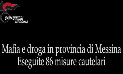 Mafia e droga in provincia di Messina, 86 misure cautelari