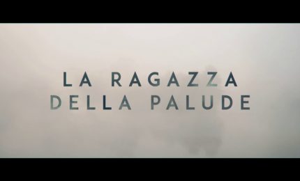 La ragazza della palude, il trailer