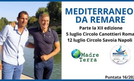 Madre Terra - Riparte la campagna "Mediterraneo da remare"