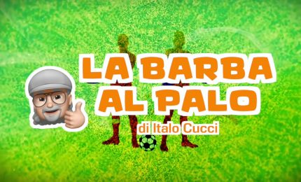 La Barba al Palo - Mai così bello il calcio di Ferragosto