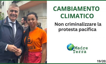 Madre Terra - Clima, non sia criminalizzata la protesta pacifica