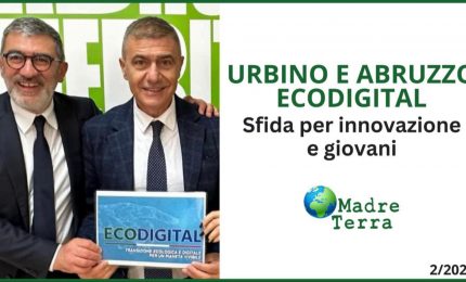 Madre Terra - Le sfide EcoDigital a Urbino e in Abruzzo